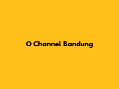 O Channel Bandung