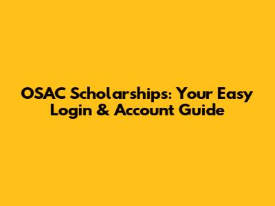 OSAC Scholarships: Your Easy Login & Account Guide