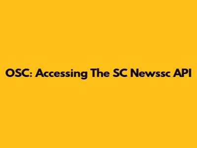 OSC: Accessing The SC Newssc API