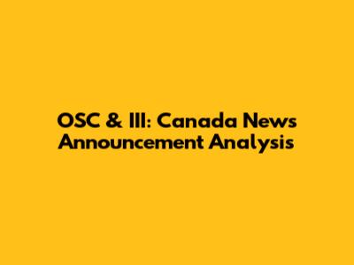 OSC & III: Canada News Announcement Analysis