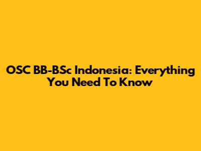 OSC BB-BSc Indonesia: Everything You Need To Know