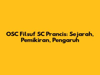 OSC Filsuf SC Prancis: Sejarah, Pemikiran, Pengaruh