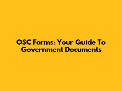 OSC Forms: Your Guide To Government Documents