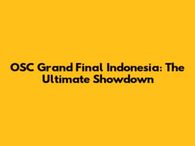 OSC Grand Final Indonesia: The Ultimate Showdown