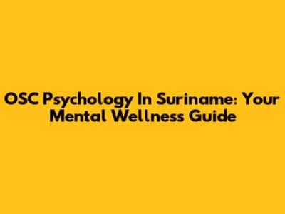 OSC Psychology In Suriname: Your Mental Wellness Guide