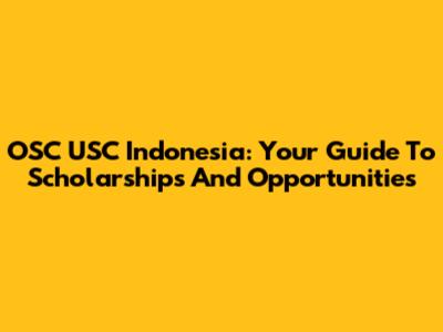 OSC USC Indonesia: Your Guide To Scholarships And Opportunities