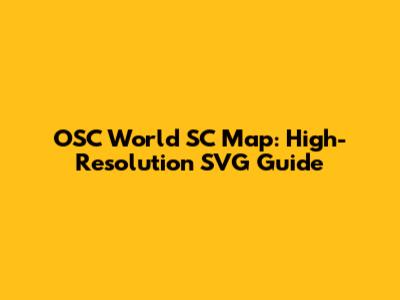 OSC World SC Map: High-Resolution SVG Guide