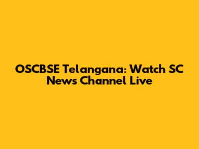 OSCBSE Telangana: Watch SC News Channel Live