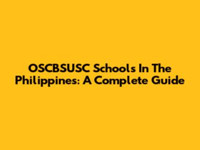 OSCBSUSC Schools In The Philippines: A Complete Guide