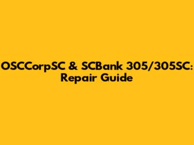 OSCCorpSC & SCBank 305/305SC: Repair Guide