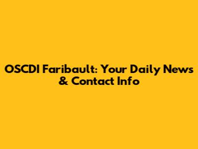 OSCDI Faribault: Your Daily News & Contact Info