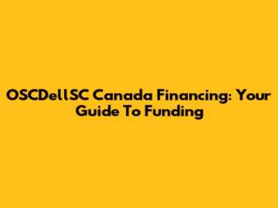 OSCDellSC Canada Financing: Your Guide To Funding