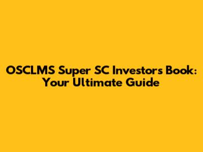 OSCLMS Super SC Investors Book: Your Ultimate Guide