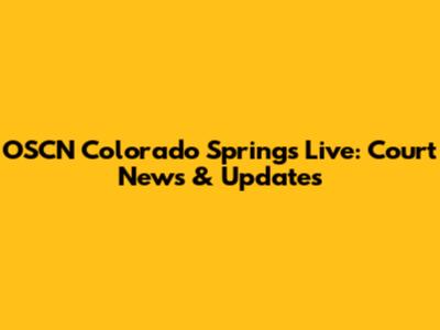 OSCN Colorado Springs Live: Court News & Updates