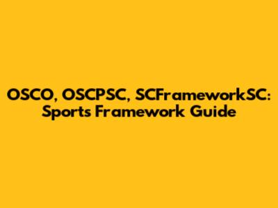 OSCO, OSCPSC, SCFrameworkSC: Sports Framework Guide