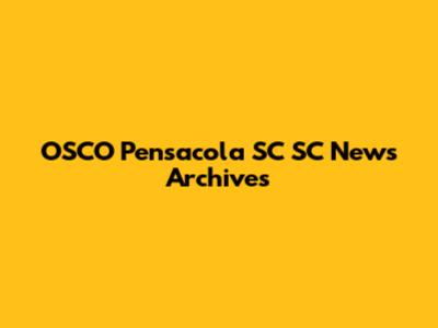 OSCO Pensacola SC SC News Archives
