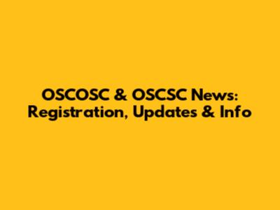 OSCOSC & OSCSC News: Registration, Updates & Info