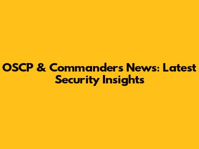 OSCP & Commanders News: Latest Security Insights