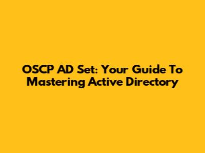 OSCP AD Set: Your Guide To Mastering Active Directory