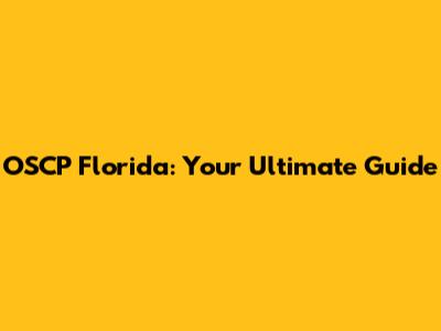 OSCP Florida: Your Ultimate Guide