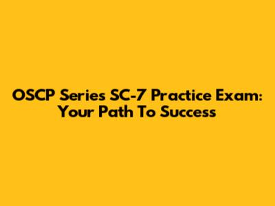 OSCP Series SC-7 Practice Exam: Your Path To Success