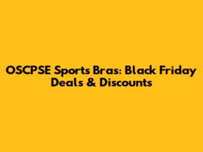 OSCPSE Sports Bras: Black Friday Deals & Discounts