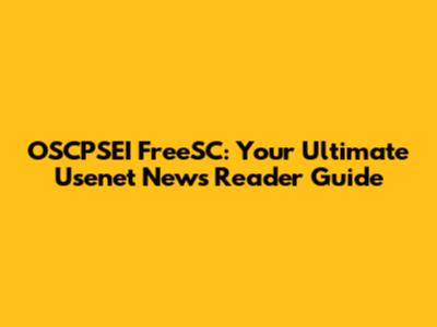 OSCPSEI FreeSC: Your Ultimate Usenet News Reader Guide