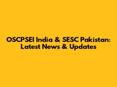 OSCPSEI India & SESC Pakistan: Latest News & Updates
