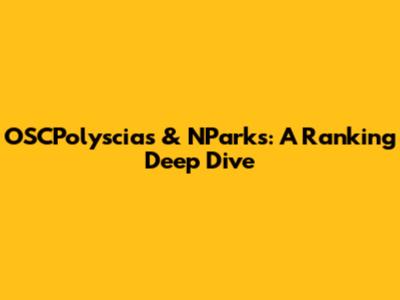 OSCPolyscias & NParks: A Ranking Deep Dive