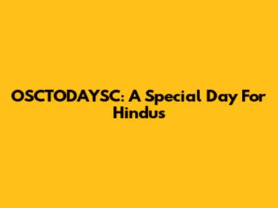 OSCTODAYSC: A Special Day For Hindus
