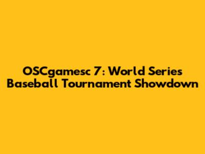 OSCgamesc 7: World Series Baseball Tournament Showdown