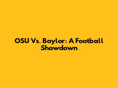 OSU Vs. Baylor: A Football Showdown