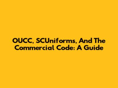 OUCC, SCUniforms, And The Commercial Code: A Guide