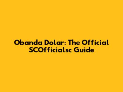 Obanda Dolar: The Official SCOfficialsc Guide