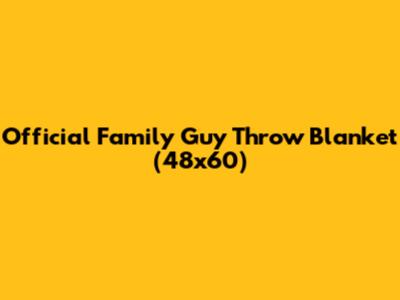 Official Family Guy Throw Blanket (48x60")
