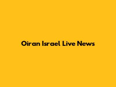 Oiran Israel Live News