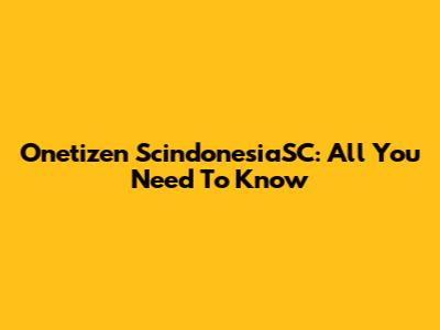 Onetizen ScindonesiaSC: All You Need To Know