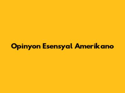 Opinyon Esensyal Amerikano