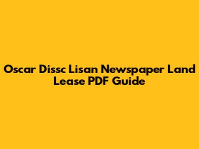 Oscar Dissc Lisan Newspaper Land Lease PDF Guide