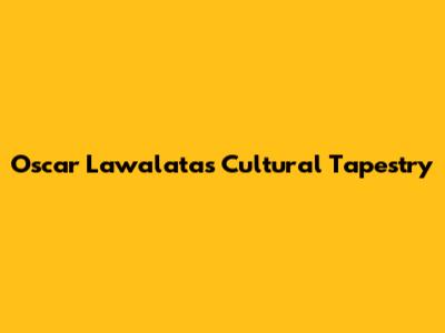 Oscar Lawalata's Cultural Tapestry