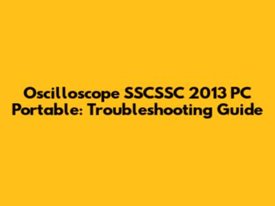 Oscilloscope SSCSSC 2013 PC Portable: Troubleshooting Guide