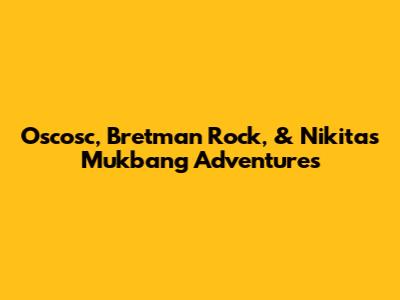 Oscosc, Bretman Rock, & Nikita's Mukbang Adventures