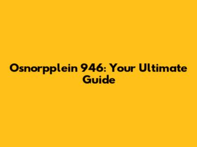 Osnorpplein 946: Your Ultimate Guide