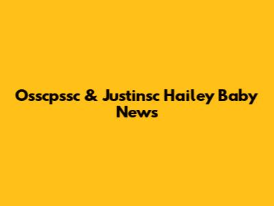 Osscpssc & Justinsc Hailey Baby News