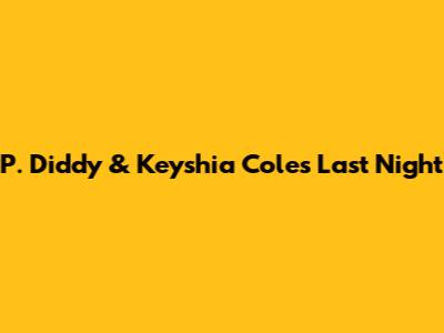 P. Diddy & Keyshia Cole's "Last Night"