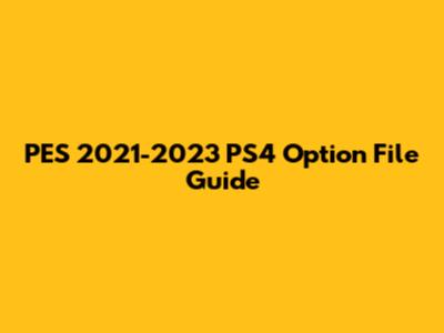 PES 2021-2023 PS4 Option File Guide