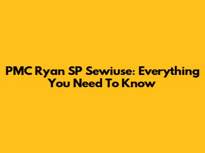 PMC Ryan SP Sewiuse: Everything You Need To Know