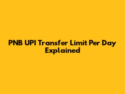 PNB UPI Transfer Limit Per Day Explained