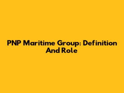 PNP Maritime Group: Definition And Role