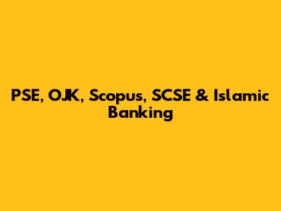 PSE, OJK, Scopus, SCSE & Islamic Banking